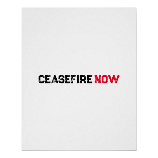 Cease Fire Now black red white grunge typography Poster (Front)