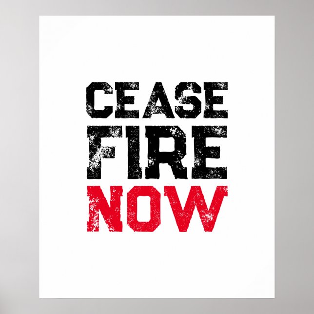 Cease Fire Now black red white grunge typography Poster (Front)