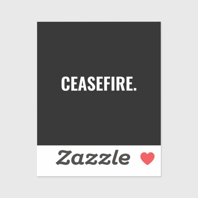 Ceasefire black white text minimalist anti war (Sheet)
