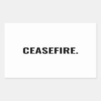 Ceasefire white black text minimalist anti war