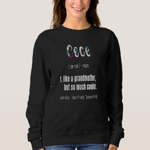 Cece Like Grandmother But So Much Cooler Mothers D Sweatshirt