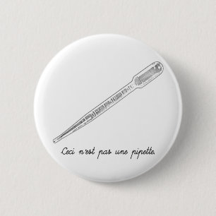Ceci N'est Pas Une Pipette 6 Cm Round Badge