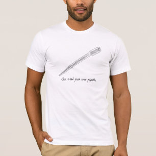 Ceci N'est Pas Une Pipette T-Shirt