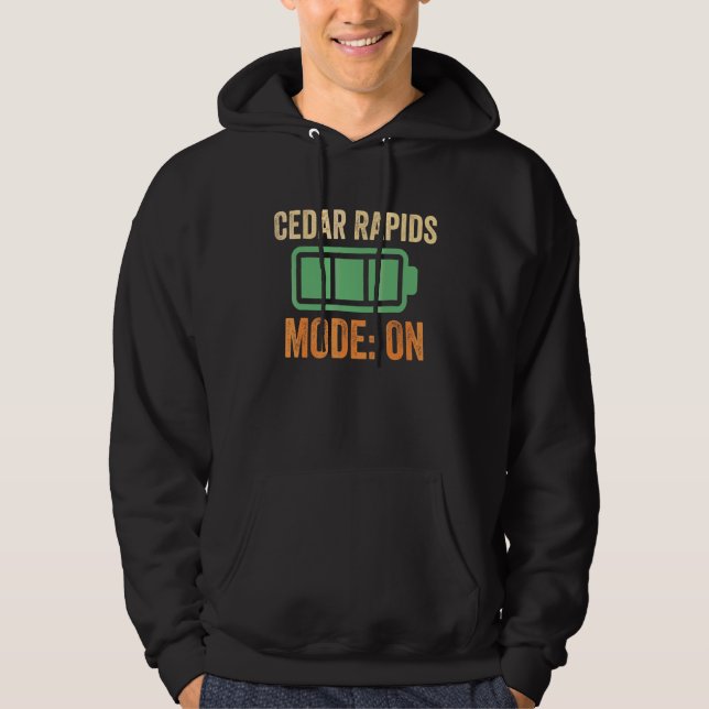 Cedar Rapids Mode On Battery Design Hoodie (Front)