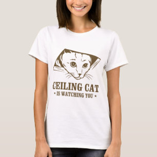 Ceiling Cat is Watching You T-Shirt