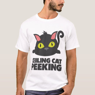 Ceiling Cat Peeking Funny Internet Meme Art T-Shirt