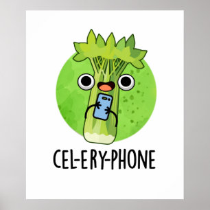 Cel-lery Phone Funny Celery Veggie Pun  Poster