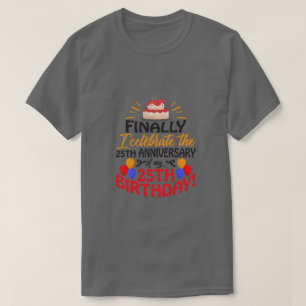 Celebrate 25th Anniversary Birthday T-Shirt