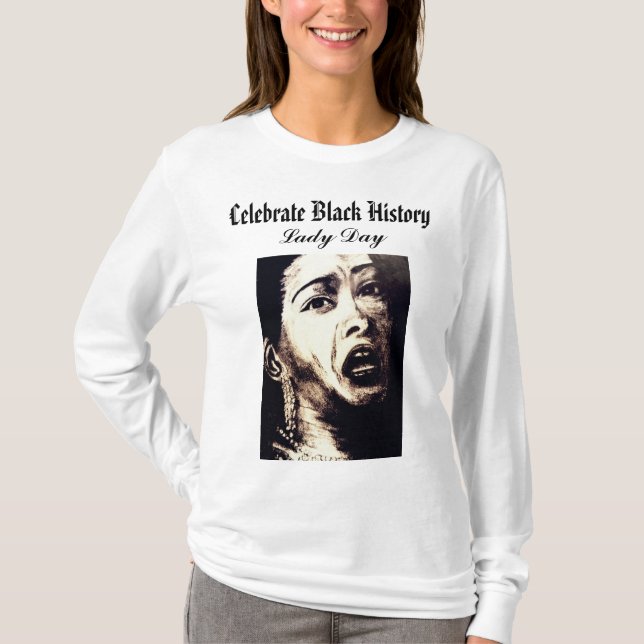 CELEBRATE BLACK HISTORY BILLY HOLIDAY T-Shirt (Front)