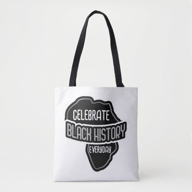Celebrate BLACK History Everyday on White Tote Bag (Front)