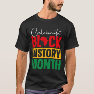 Celebrate Black History Month African Black Pride  T-Shirt
