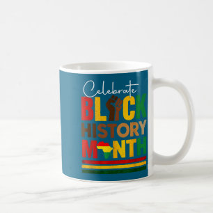 Celebrate black history month &amp; juneteenth coffee mug