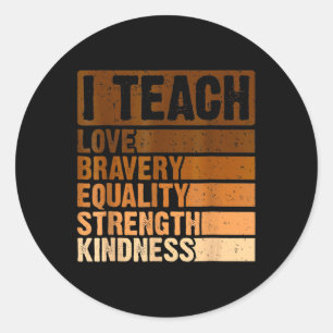 Celebrate Black History Month I Teach Black Histor Classic Round Sticker