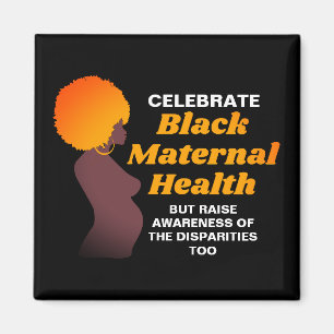 Celebrate BLACK MATERNAL HEALTH  Magnet