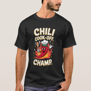 Celebrate Chilli Cook-Off Victory Champ Spicy Food T-Shirt
