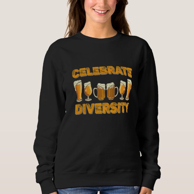 Celebrate Diversity Beer –  For Beer Sweatshirt (Front)