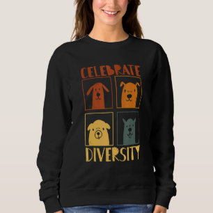 Celebrate Diversity Dog For Dog  Dog Owner Designs Sweatshirt