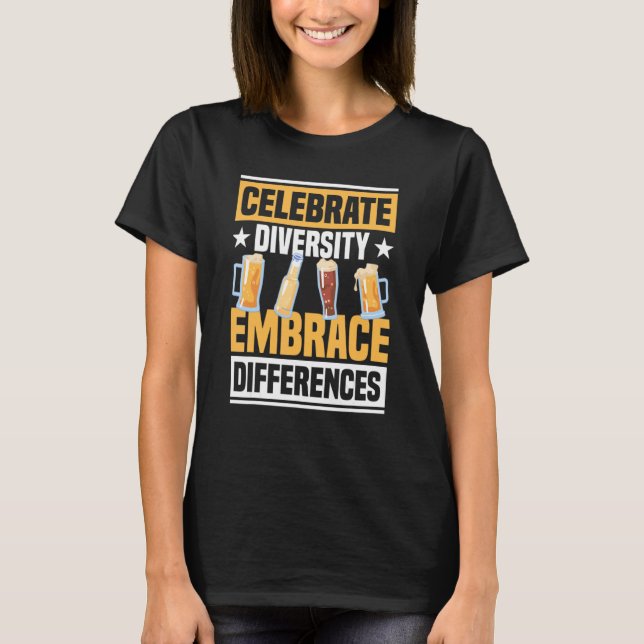 Celebrate Diversity Embrace Differences Craft Beer T-Shirt (Front)