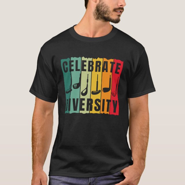 Celebrate Diversity  Golf Player Golfing Golfer Gr T-Shirt (Front)