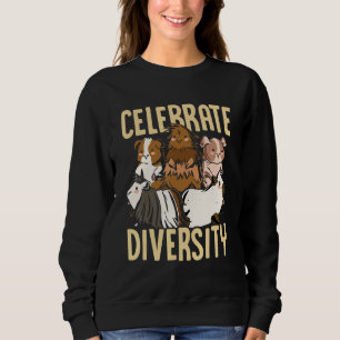 Celebrate Diversity Guinea Pig Owner Pet Cavy Anim Sweatshirt