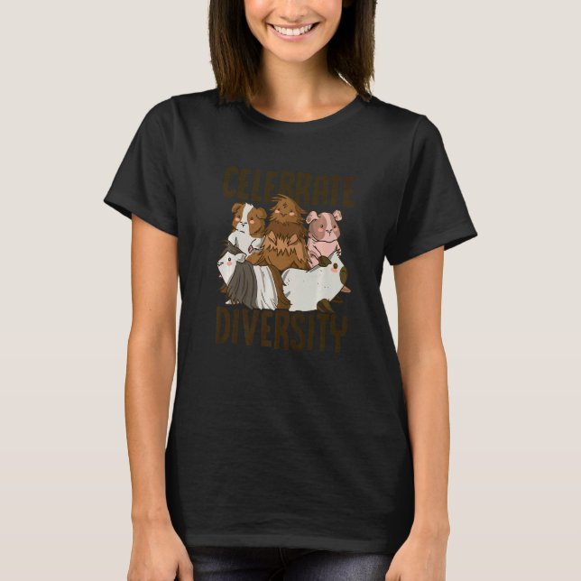 Celebrate Diversity Guinea Pig Owner Pet Cavy Anim T-Shirt (Front)