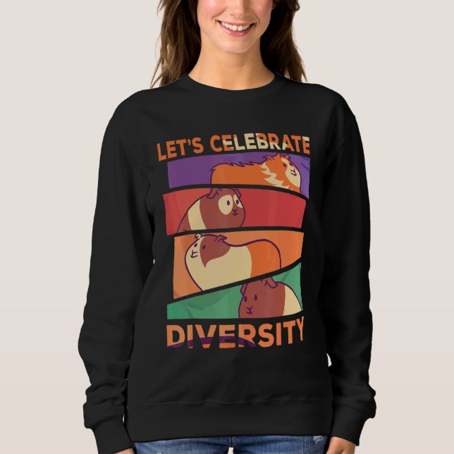 Celebrate Diversity Guinea Pig Sweatshirt (Front)