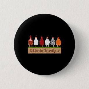 Celebrate Diversity Shirt For Chicken Lovers Funny 6 Cm Round Badge