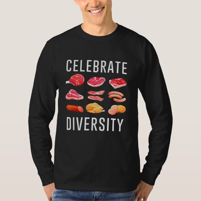 Celebrate Diversity Steak Food Meme Apparel For Me T-Shirt (Front)