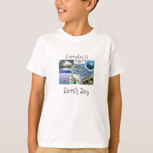 Celebrate Earth Day~ Everyday is Earth Day T-Shirt