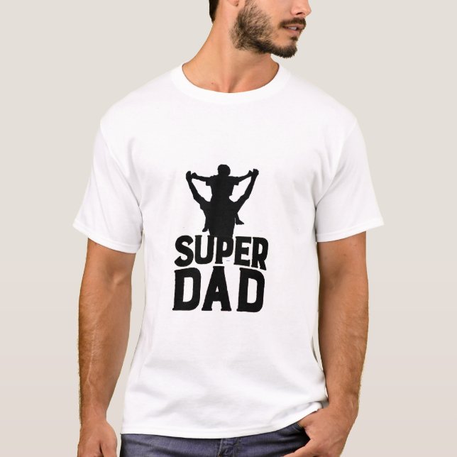  Celebrate Father's Day with super dad T-Shirt (Front)