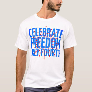Celebrate Freedom July Fourth Fireworks Shirt