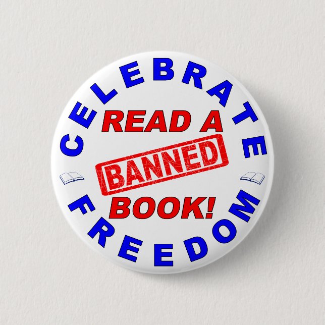 Celebrate Freedom!  Read a BANNED Book! 6 Cm Round Badge (Front)