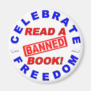 Celebrate Freedom! Read a BANNED Book! Magnet