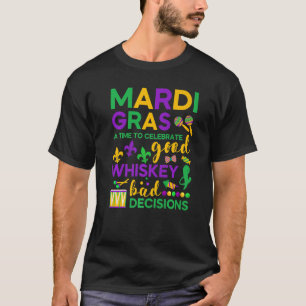 Celebrate Good Whiskey Bad  Mardi Gras Party T-Shirt