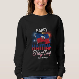 Celebrate Happy Haitian Flag Day Pride T-Shirt Sweatshirt