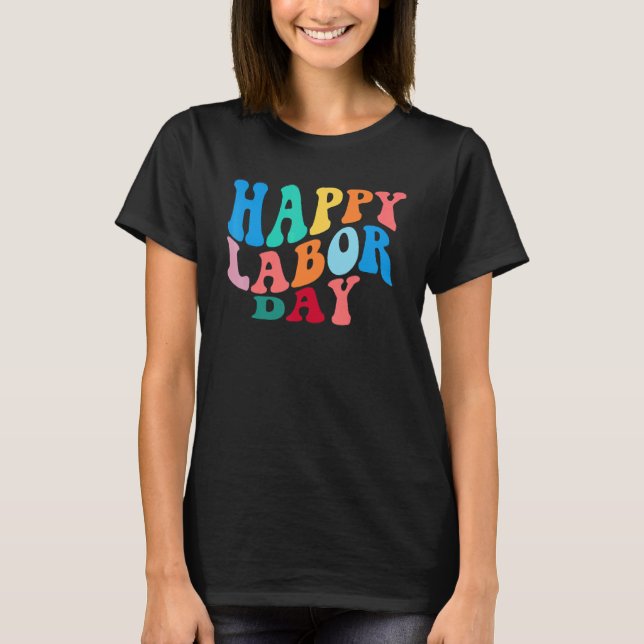 Celebrate Happy Union Labor Day  Worker & Employee T-Shirt (Front)