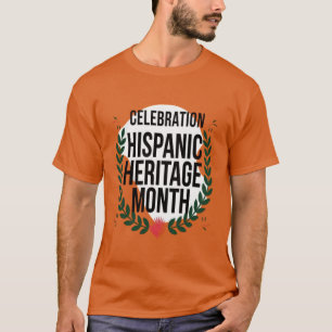 celebrate hispanic heritage month T-Shirt