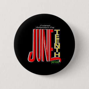 Celebrate Independence Day On Juneteenth Top 6 Cm Round Badge