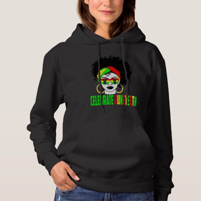 Celebrate Juneteeth Pride Black History Afro Ameri Hoodie (Front)