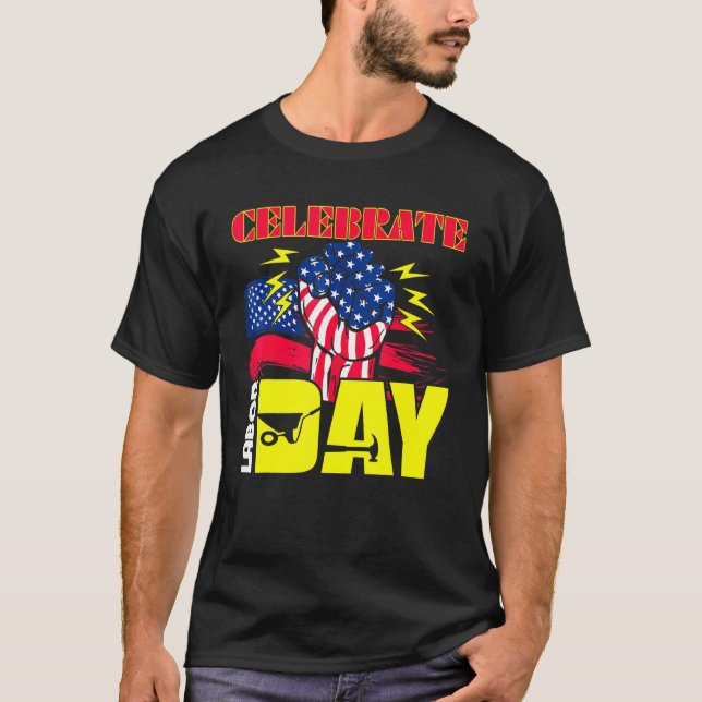 Celebrate Labour Day American Flag Worker Employee T-Shirt (Front)