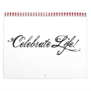 Celebrate Life calander Calendar