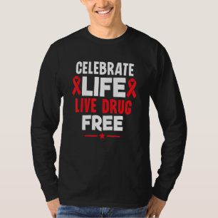 Celebrate Life Live Drug Free Red Ribbon Week Awar T-Shirt
