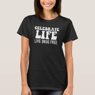 Celebrate Life Live Drug Free Red Ribbon Week T-Shirt