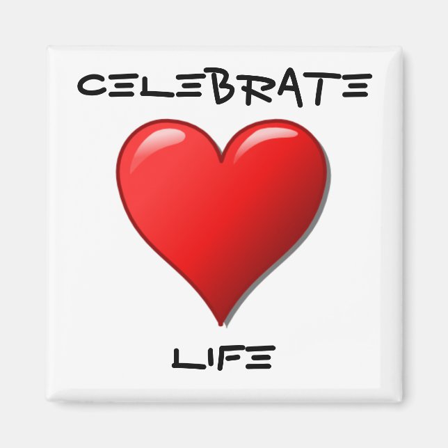 Celebrate Life Magnet (Front)