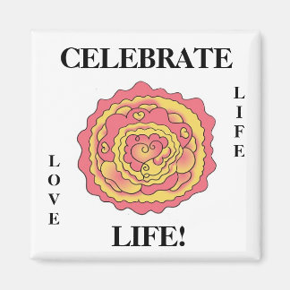 CELEBRATE LIFE! Magnet by April McCallum