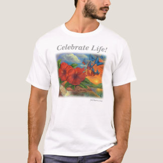 Celebrate Life!: T-shirt