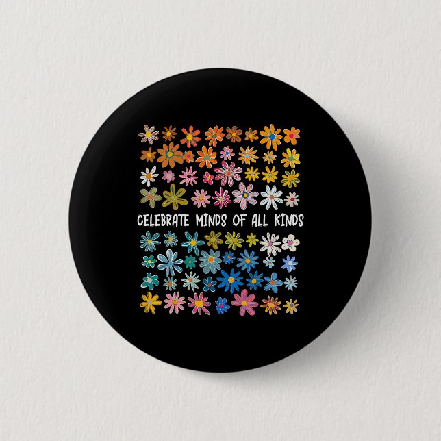 Celebrate Minds Of All Kinds  6 Cm Round Badge (Front)