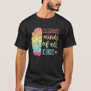 Celebrate Minds Of All Kinds Autism Awareness Mont T-Shirt