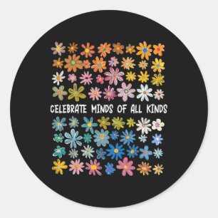 Celebrate Minds Of All Kinds  Classic Round Sticker