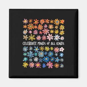 Celebrate Minds Of All Kinds Flowers Neurodiversit Magnet